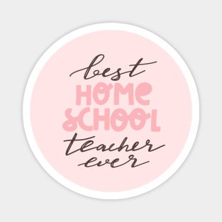 Best homeschool teacher ever typography print. Magnet